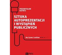 L'art de se présenter et de parler en public - Przemysław Kutnyj (Literatur auf Polnisch)