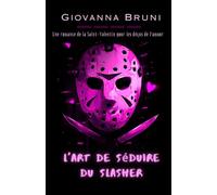 L'Art de séduire du Slasher: Une romance de la Saint-Valentin pour les déçus de l'amour