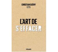 L'art de s'effacer - Christian Guémy - Pyramyd - relié - Essai