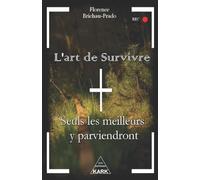 L'art de Survivre: Seuls les meilleurs y parviendront