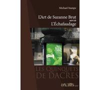 L'art de Suzanne Brut Suivi de L'Echafaudage - Michael Stampe - Dacres - broché - Théâtre