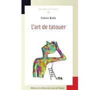 L'art De Tatouer - La Pratique D'un Métier Créatif