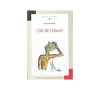 L'art de tatouer - la pratique d'un métier créatif - Valérie Rolle - Maison Des Sciences De L'homme - broché - Essai