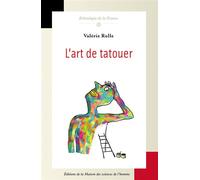 L'Art de tatouer - Valérie Rolle - Maison Des Sciences De L'homme - broché - Essai