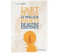 L'art de tirer le meilleur parti de notre existence - Thomas Harry - Ourania - broché - Essai