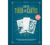 Isabelle Weiss – L'art de tirer les cartes – Découvrez le pouvoir du Tarot de Marseille