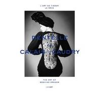 L'art de tisser le rêve. Dentelle de Calais-Caudry. Lydia Kamitsis (Auteur)