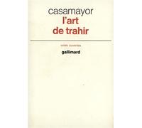 Casamayor – L'Art de trahir – Essai – Broché