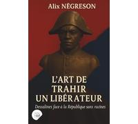 L'Art de trahir un libérateur: Dessalines face à la République sans racines
