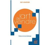 L'art de vendre ANASTAZE GUY (Auteur)