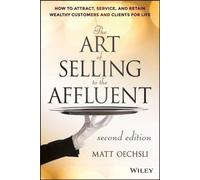 L'art de vendre aux riches : Comment attirer, servir et fidéliser des clients fortunés et des clients pour la vie