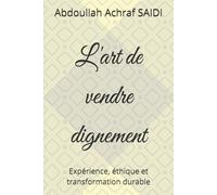 L'art de vendre dignement: Expérience, éthique et transformation durable