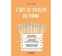 L'art de vieillir en forme Françoise Colombo (Auteur)