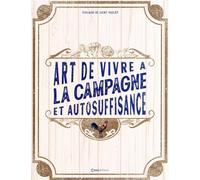 L'art de vivre à la campagne et l'autosuffisance