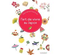 L'art de vivre au Japon Petit manuel illustré - Hiromi Sato - Marabout - broché - Dictionnaire et encyclopédie