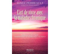 L'art de vivre avec la maladie chronique - Maîtriser son esprit : Transformer la souffrance en force