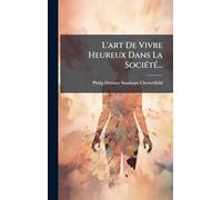 L'art De Vivre Heureux Dans La SociÃ(c)tÃ(c)...