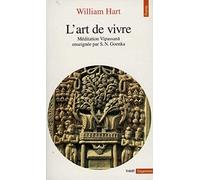 L'art de vivre. Méditation Vipassana enseignée par S. N. Goenka