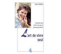 L'art de vivre seul : Transformez votre vie par la pensée positive