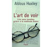 L'Art de Voir - Lire sans Lunettes grâce à la méthode Bates