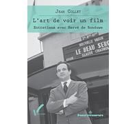L'art de voir un film: Entretiens avec Hervé de Bonduwe