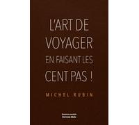 L'art de voyager en faisant les cent pas !