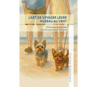 L'Art de voyager léger museau au vent: Chroniques vagabondes d’un duo pas comme les autres