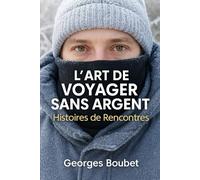 L'Art de Voyager sans Argent: Histoires de Rencontres