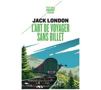 L'art de voyager sans billet – Éloge du vagabond et autres récits – Payot