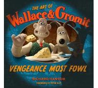 L'art de Wallace & Gromit : La vengeance la plus féroce