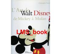 L'Art de Walt Disney de Mickey à Mulan