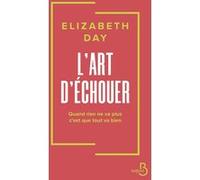 L'Art d'échouer Elizabeth Day (Auteur), Maxime Berrée (Traduction)