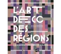 L'Art déco des régions Sung Moon Cho (Auteur), Michel Steve (Auteur), Marion Falaise (Auteur), Sylvain Besson (Auteur), Brigitte Reynaud (Auteur), Jérémie Cerman (Auteur), Emmanuel Bréon (Auteur)