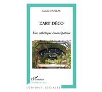 L'Art Déco: Une esthétique émancipatrice