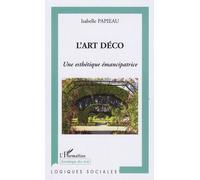 L'Art Déco: Une esthétique émancipatrice