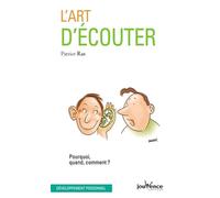 L'art d'écouter: Pourquoi, quand, comment