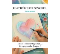 L'ART D'ÉCOUTER SON CŒUR: Édition de poche