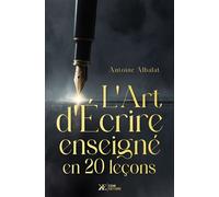 L'Art d'Écrire Enseigné en 20 Leçons - Antoine Albalat - Koan Editions - broché - Essai