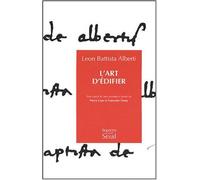 L'Art d'édifier de Leon-Battista Alberti,Pierre Caye (Traduction),Françoise Choay (Traduction) ( 10 septembre 2004 )