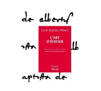 L'Art d'édifier - Leon Battista Alberti - Seuil - broché - Essai