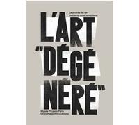 Collectif, dir. Johan Popelard – L'Art « dégénéré » – Le procès de l'art moderne sous le nazisme