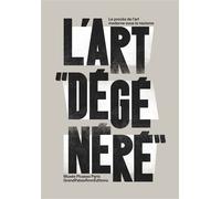 L'Art "dégénéré" Le procès de l'art moderne sous le nazisme - Collectif - Reunion Des Musees Nationaux - broché - Catalogue d'exposition