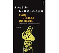 L'Art délicat du deuil Les Nouvelles Enquêtes du juge Ti, vol. 7 - Frédéric Lenormand - Points - Poche - Roman