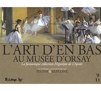 L'Art d'en bas au musée d'Orsay: La fantastique collection Hippolyte de L'Apnée