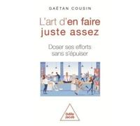 Gaëtan Cousin – L'Art d'en faire juste assez – Doser ses efforts sans s'épuiser – Broché