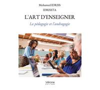 L'art d'enseigner La pédagogie et l'andragogie - Mohamed Idriss Idrissta - Verone Eds - broché - Essai
