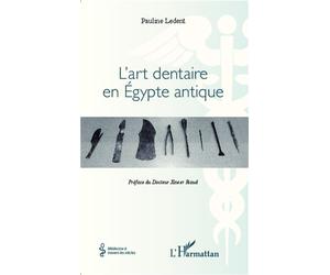 L'art dentaire en Egypte antique - Pauline Ledent - L'harmattan - broché - Etude