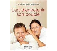 L'art d'entretenir son couple - Barton Goldsmith - Beliveau Editeur - broché - Essai