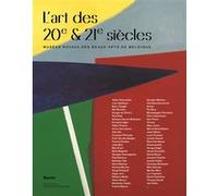 L'art des 20e et 21e siècles Musées royaux des beaux-arts de Belgique (Auteur)