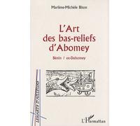 L'art Des Bas-Reliefs D'abomey - Bénin / Ex-Dahomey